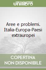 Aree e problemi. Italia-Europa-Paesi extrauropei libro