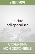 Le città dell'apocalisse libro