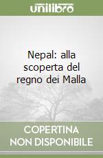 Nepal: alla scoperta del regno dei Malla libro