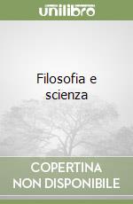 Filosofia e scienza libro