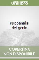 Psicoanalisi del genio libro