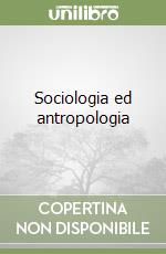 Sociologia ed antropologia libro