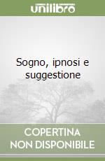 Sogno, ipnosi e suggestione libro