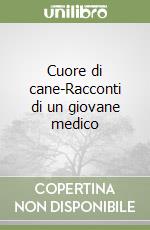 Cuore di cane-Racconti di un giovane medico libro