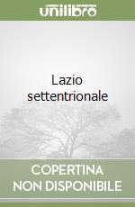 Lazio settentrionale libro