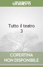 Tutto il teatro 3 libro