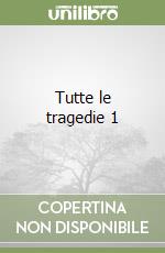 Tutte le tragedie 1 libro