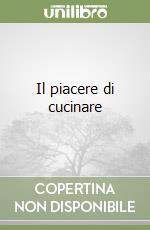 Il piacere di cucinare