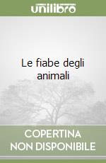 Le fiabe degli animali libro