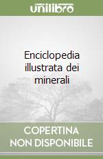 Enciclopedia illustrata dei minerali libro