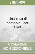 Una casa di bambola-Peer Gynt libro