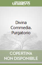 Divina Commedia. Purgatorio