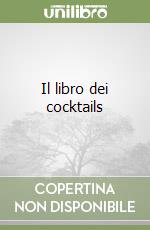 Il libro dei cocktails libro