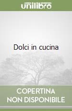 Dolci in cucina libro