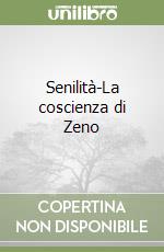 Senilità-La coscienza di Zeno libro