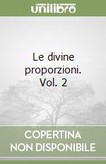 Le divine proporzioni. Vol. 2 libro