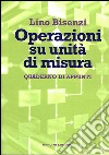 Operazioni su unità di misura. Quaderno di appunti libro