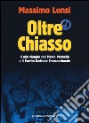 Oltre Chiasso. Il mio viaggio con Marco Pannella e il Partito Radicale transnazionale libro di Lensi Massimo