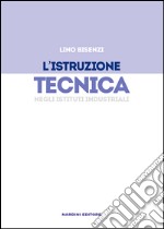 L'istruzione tecnica negli Istituti Industriali libro