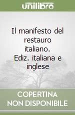 Il manifesto del restauro italiano. Ediz. italiana e inglese libro