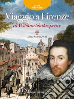 Viaggio a Firenze di William Shakespeare