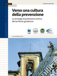Verso una cultura della prevenzione. Le strategie di protezione sismica del territorio gardesano