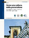 Verso una cultura della prevenzione. Le strategie di protezione sismica del territorio gardesano libro