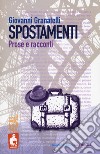 Spostamenti. Prose e racconti libro di Granatelli Giovanni