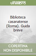 Biblioteca casanatense (Roma). Guida breve libro