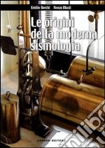 Le origini della moderna sismologia libro