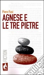 Agnese e le tre pietre