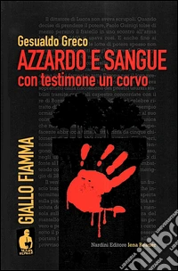 Azzardo e sangue con testimone e un corvo