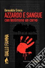 Azzardo e sangue con testimone e un corvo libro