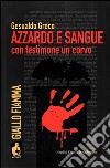 Azzardo e sangue con testimone e un corvo libro