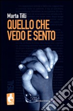 Quello che vedo e sento libro