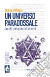 Un universo paradossale. Appunti, contrappunti e frammenti libro di Wittum Stefano