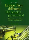 L'amico d'oro dell'uomo-The people's purest friend. Ediz. bilingue libro