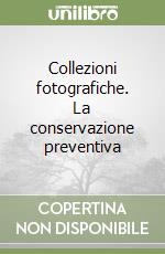 Collezioni fotografiche. La conservazione preventiva