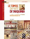 Le tombe dipinte di Tarquinia. Vicenda conservativa, restauri, tecnica di esecuzione. Ediz. illustrata libro