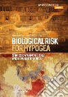 Biological risk for hypogea. Shared data among Italy and Republic of Korea libro