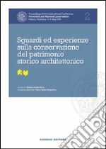 Sguardi ed esperienze sulla conservazione del patrimonio storico architettonico. Proceedings of the International Conference Preventive and Planned Conservation Monza, Mantova (5-9 May 2014). Vol. 2 libro