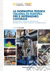 La normativa tecnica italiana ed europea per il patrimonio culturale libro
