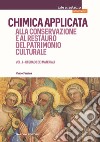Chimica applicata alla conservazione e al restauro del patrimonio culturale. Vol. 1: Degrado dei materiali libro di Fassina Vasco