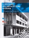 Il restauro dell'architettura moderna. Dalla conoscenza all'intervento libro