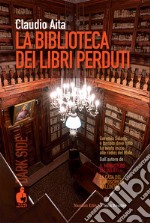 La biblioteca dei libri perduti libro