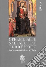 Opere d'arte salvate dal terremoto da Camerino e dalle terre Sistine libro