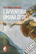 L'avventura umana di Dio libro