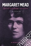 Margaret Mead. Quando l'antropologo è una donna libro di Lelli Silvia