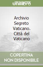 Archivio Segreto Vaticano. Città del Vaticano libro