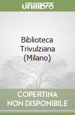 Biblioteca Trivulziana (Milano) libro